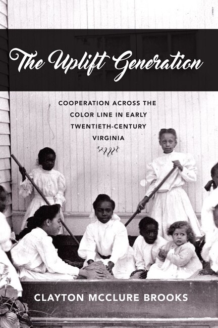 The Uplift Generation by Clayton Mcclure Brooks, Hardcover | Indigo Chapters