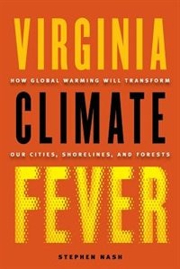 Virginia Climate Fever by Stephen Nash, Paperback | Indigo Chapters