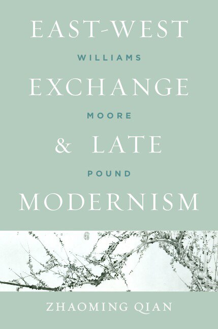 East-West Exchange and Late Modernism by Zhaoming Qian, Hardcover | Indigo Chapters