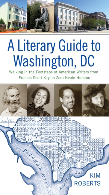 A Literary Guide to Washington DC by Kim Roberts, Hardcover | Indigo Chapters