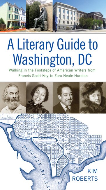 A Literary Guide to Washington DC by Kim Roberts, Paperback | Indigo Chapters