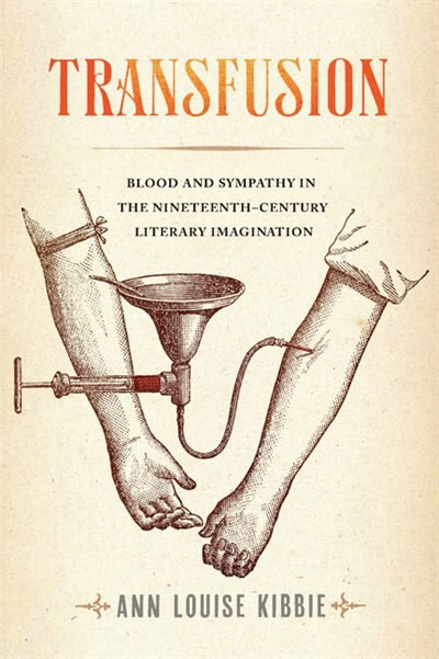 Transfusion by Ann Louise Kibbie, Hardcover | Indigo Chapters