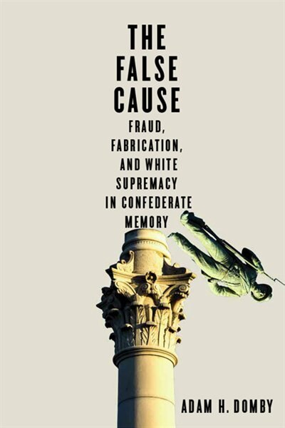 The False Cause by Adam H. Domby, Hardcover | Indigo Chapters