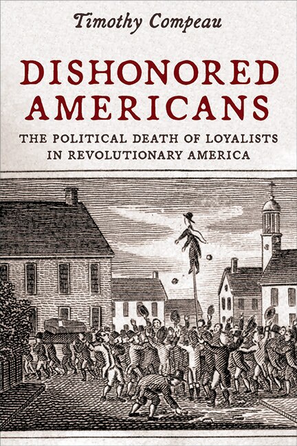 Dishonored Americans by Timothy Compeau, Paperback | Indigo Chapters
