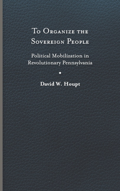 To Organize the Sovereign People by David W. Houpt, Hardcover | Indigo Chapters