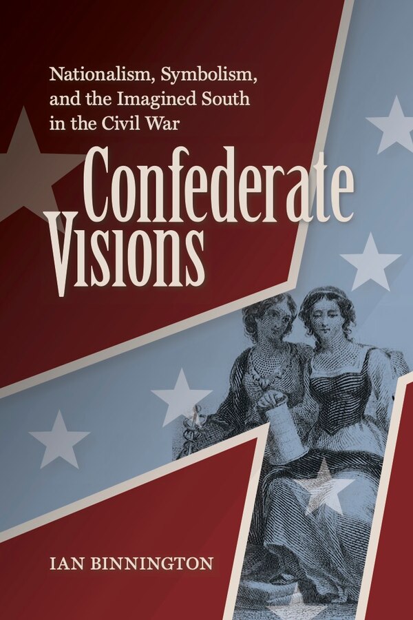 Confederate Visions by Ian Binnington, Paperback | Indigo Chapters