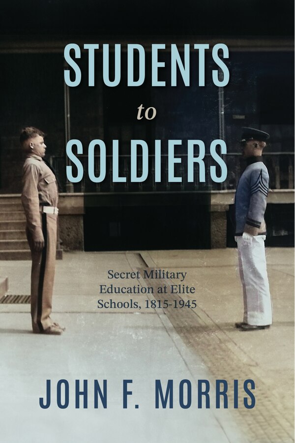 Students to Soldiers by John F. Morris, Hardcover | Indigo Chapters