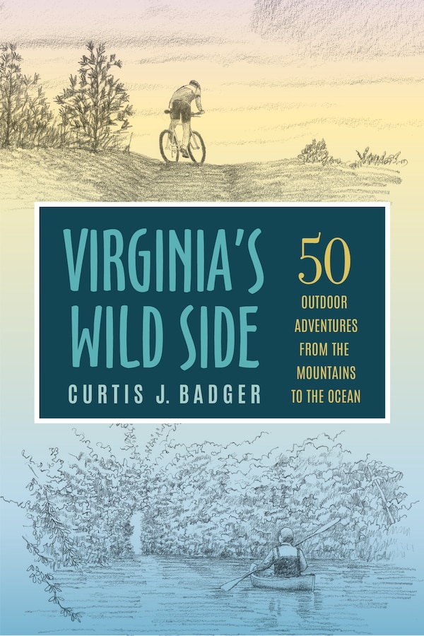Virginia's Wild Side by Curtis J. Badger, Paperback | Indigo Chapters