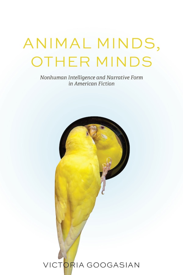 Animal Minds Other Minds by Victoria Googasian, Paperback | Indigo Chapters