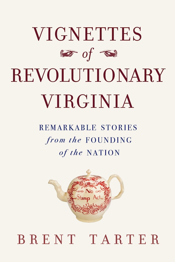 Vignettes of Revolutionary Virginia by Brent Tarter, Paperback | Indigo Chapters