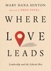 Where Love Leads by Mary Dana Hinton, Hardcover | Indigo Chapters