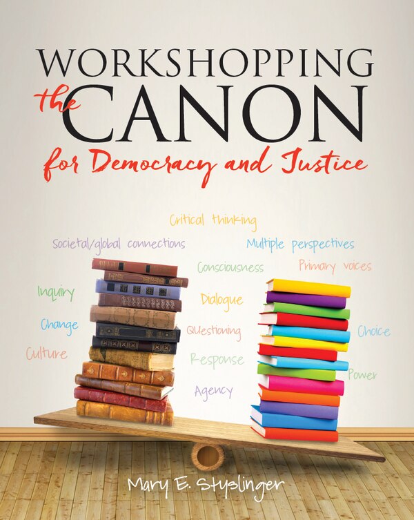 Workshopping the Canon for Democracy and Justice by Mary E. Styslinger, Paperback | Indigo Chapters