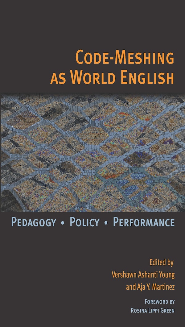 Code-Meshing as World English by Vershawn Ashanti Young, Paperback | Indigo Chapters