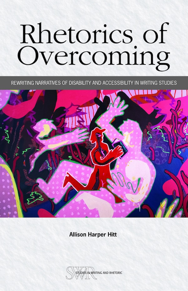 Rhetorics of Overcoming by Allison Harper Hitt, Paperback | Indigo Chapters
