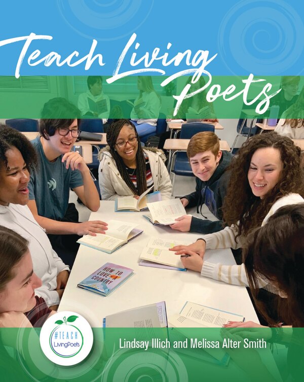 Teach Living Poets by Lindsay Illich, Paperback | Indigo Chapters