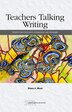 Teachers Talking Writing by Shane A. Wood, Paperback | Indigo Chapters