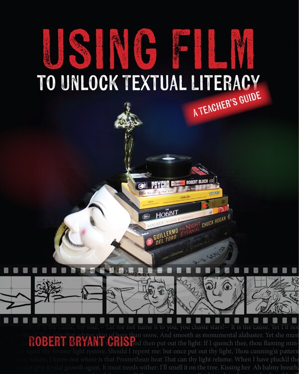 Using Film to Unlock Textual Literacy by Robert Bryant Crisp, Paperback | Indigo Chapters