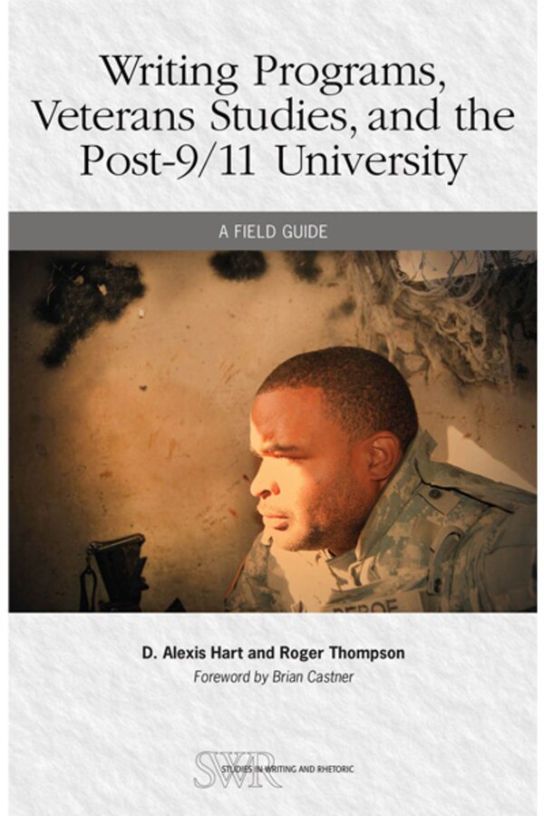 Writing Programs Veterans Studies and the Post-9/11 University by D. Alexis Hart, Paperback | Indigo Chapters