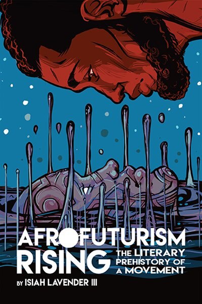 Afrofuturism Rising by Isiah Lavender Iii, Hardcover | Indigo Chapters