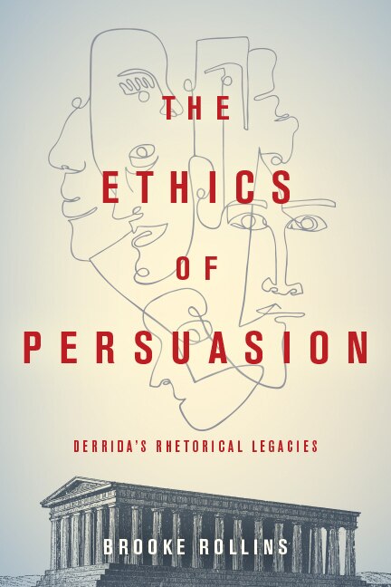 The Ethics of Persuasion by Brooke Rollins, Hardcover | Indigo Chapters