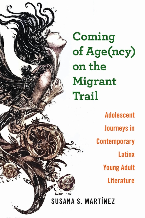 Coming of Age(ncy) on the Migrant Trail by Susana S. Martínez, Hardcover | Indigo Chapters