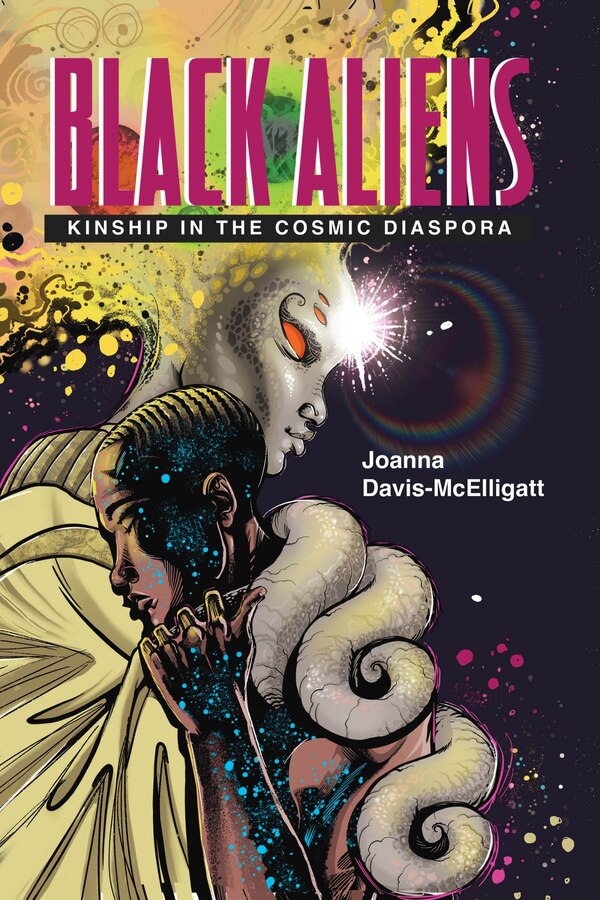 Black Aliens by Joanna Davis-mcelligatt, Hardcover | Indigo Chapters