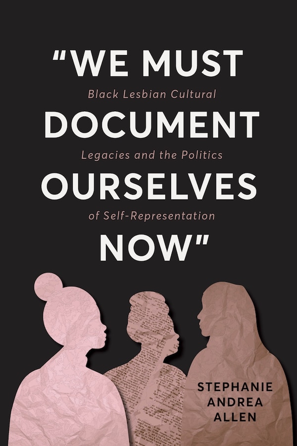 “We Must Document Ourselves Now" by Stephanie Andrea Allen, Hardcover | Indigo Chapters