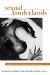 Sexual Borderlands by Kathleen Kennedy, Paperback | Indigo Chapters