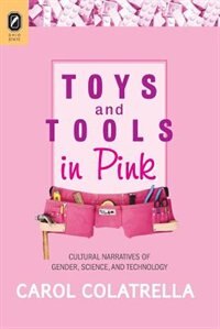 Toys and Tools in Pink by Carol Colatrella, Paperback | Indigo Chapters