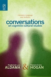 Conversations On Cognitive Cultural Studies by Frederick Luis Aldama, Paperback | Indigo Chapters