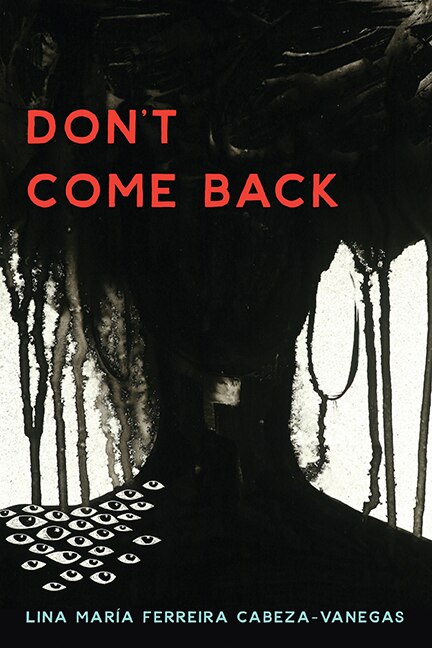 Don’t Come Back by Lina María Ferreira Cabeza-vanegas, Paperback | Indigo Chapters