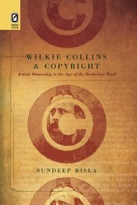 Wilkie Collins And Copyright by Sundeep Bisla, Paperback | Indigo Chapters