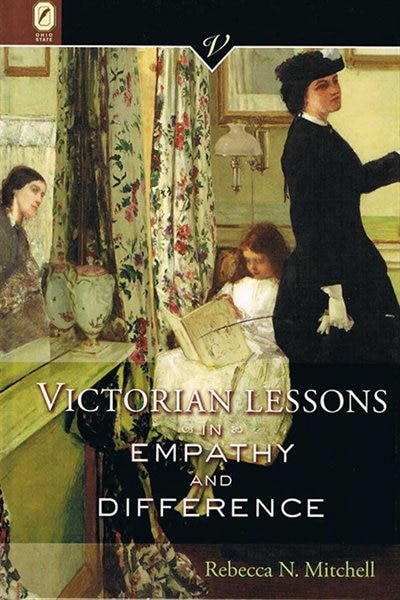 Victorian Lessons In Empathy And Difference by Rebecca N. Mitchell, Paperback | Indigo Chapters