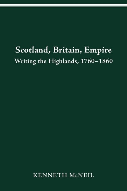 Scotland Britain Empire by KENNETH MCNEIL, Paperback | Indigo Chapters