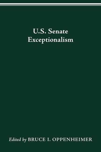 U.s. Senate Exceptionalism by Bruce I. Oppenheimer, Paperback | Indigo Chapters
