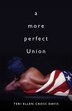 A more perfect Union by Teri Ellen Cross Davis, Paperback | Indigo Chapters