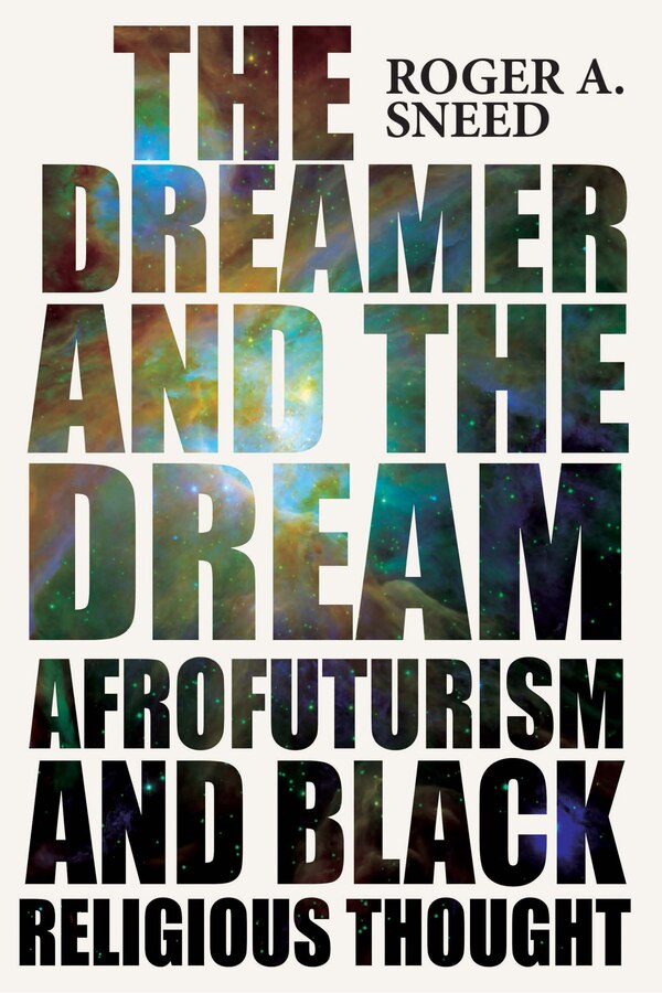 The Dreamer And The Dream by Roger A. Sneed, Paperback | Indigo Chapters