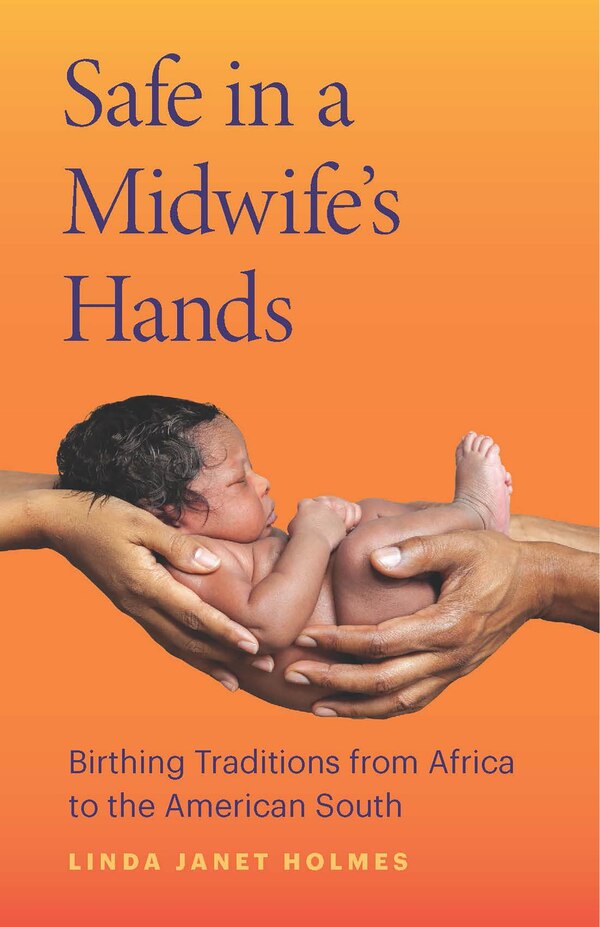 Safe in a Midwife’s Hands by Linda Janet Holmes, Paperback | Indigo Chapters