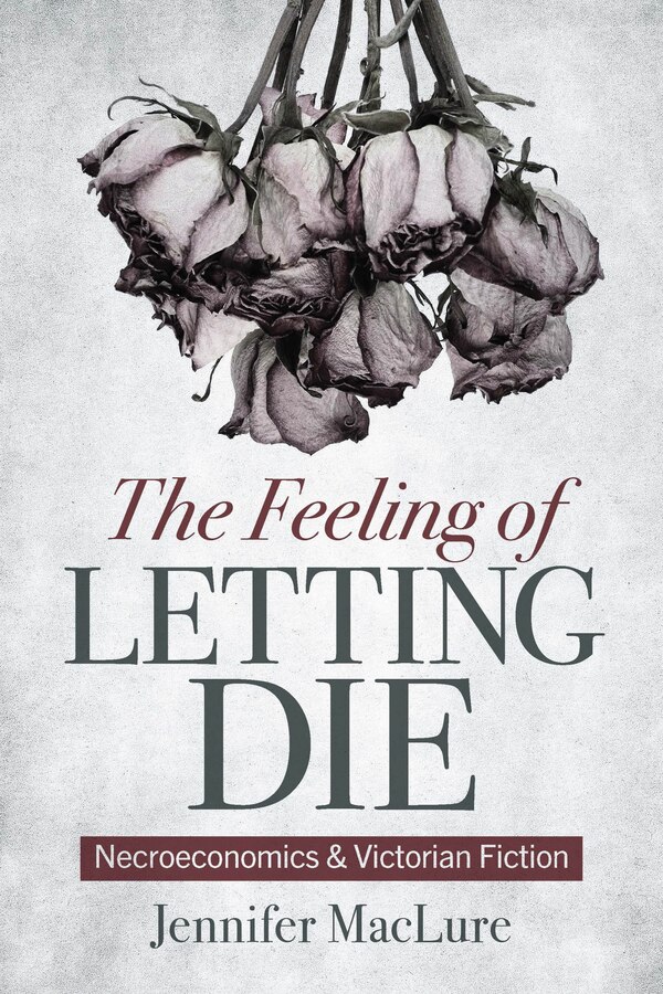 The Feeling of Letting Die by Jennifer MacLure, Paperback | Indigo Chapters
