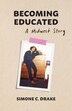 Becoming Educated by Simone C. Drake, Paperback | Indigo Chapters