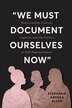 “We Must Document Ourselves Now" by Stephanie Andrea Allen, Paperback | Indigo Chapters