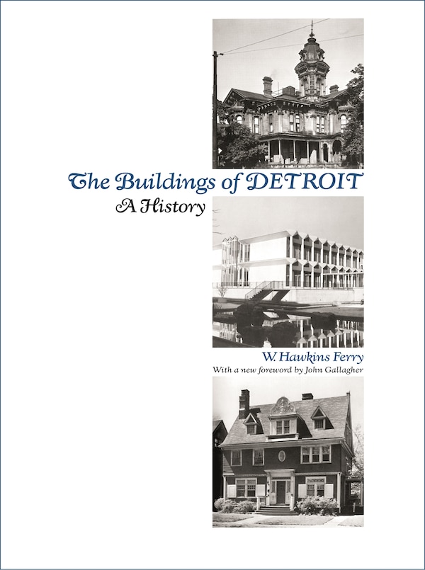 The Buildings of Detroit by W Hawkins Ferry, Hardcover | Indigo Chapters