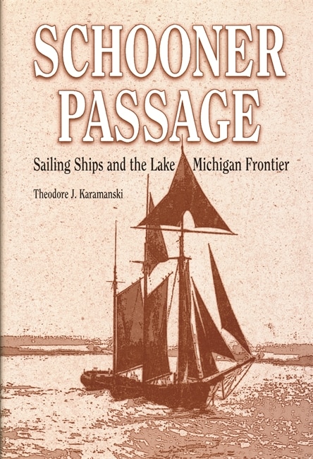 Schooner Passage by Theodore J. Karamanski, Hardcover | Indigo Chapters