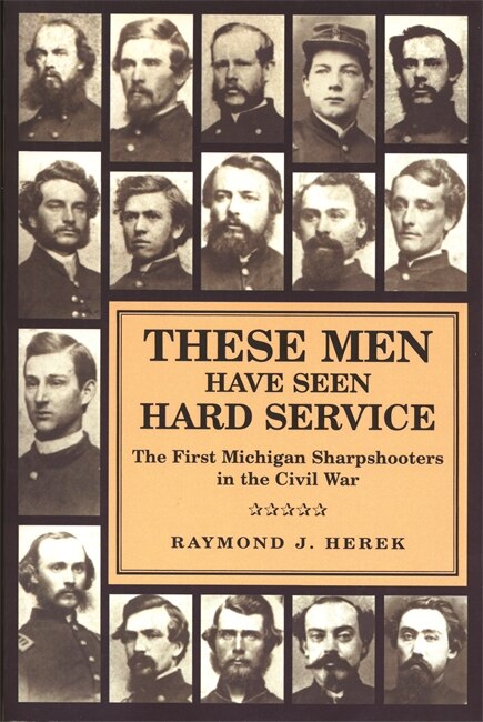 These Men Have Seen Hard Service by Raymond J. Herek, Paperback | Indigo Chapters