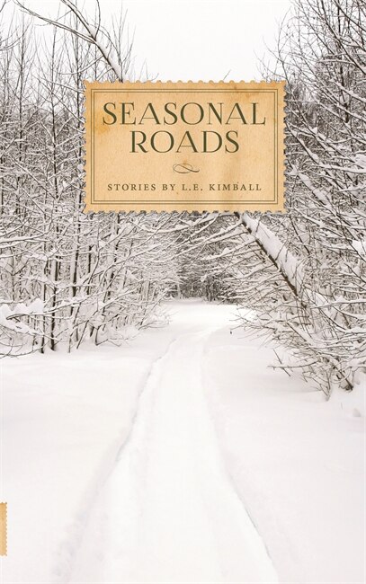 Seasonal Roads by L. E. Kimball, Paperback | Indigo Chapters