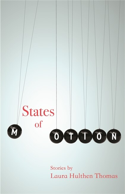 States of Motion by Laura Hulthen Thomas, Paperback | Indigo Chapters