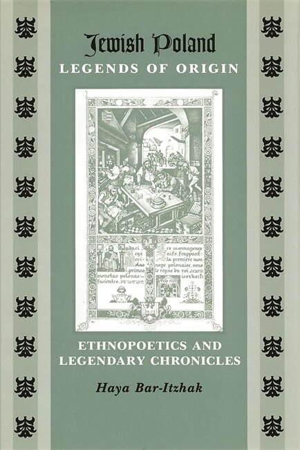 Jewish Poland—Legends of Origin by Haya Bar-Itzhak, Paperback | Indigo Chapters