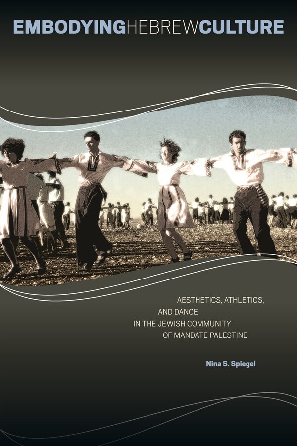 Embodying Hebrew Culture by Nina S. Spiegel, Paperback | Indigo Chapters