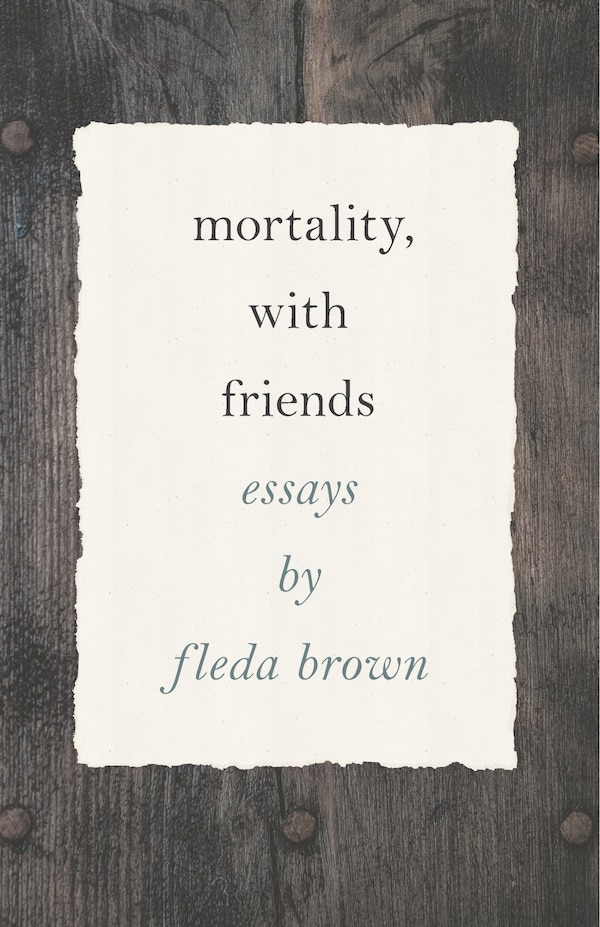 Mortality with Friends by Fleda Brown, Paperback | Indigo Chapters