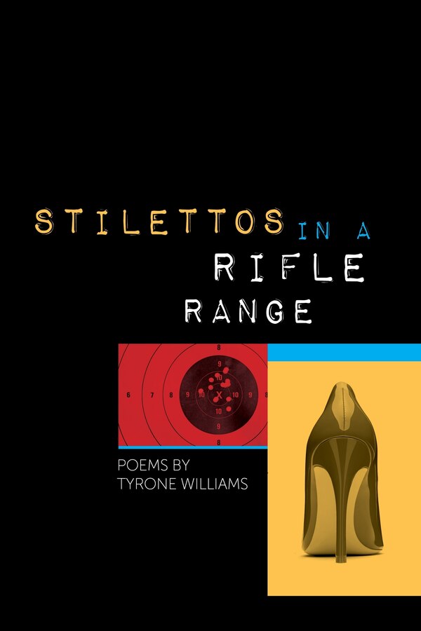 Stilettos in a Rifle Range by Tyrone Williams, Paperback | Indigo Chapters